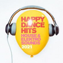 Happy Dance Hits 2021 : House &amp; Elektro Sounds (2021) торрент