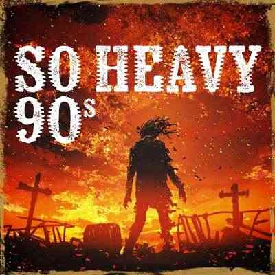 So Heavy 90s (2021) торрент