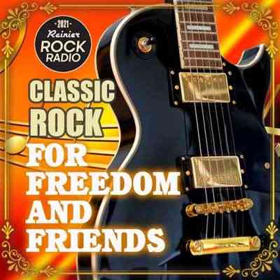 For Freedom And Friends: Rock Classic Compilation (2021) торрент