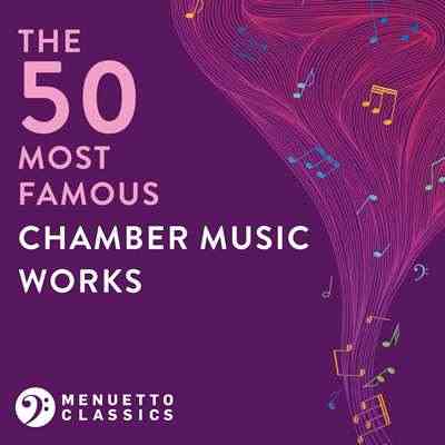 The 50 Most Famous Chamber Music Works (2021) торрент