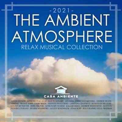The Ambient Atmosphere: Relax Musical Collection