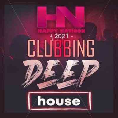 Happy Nation: Clubbing Deep House (2021) торрент