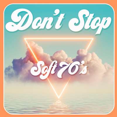 Don't Stop - Soft 70's (2021) торрент