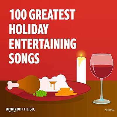 100 Greatest Holiday Entertaining Songs