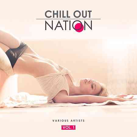Chill Out Nation, Vol. 1 (2021) торрент
