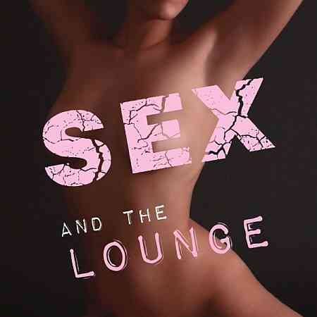 Sex and the Lounge (2021) торрент