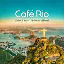 Café Rio [Chillout from the heart of Brazil]