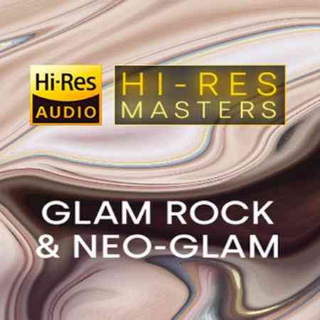 Hi-Res Masters: Glam Rock & Neo-Glam [24-Bit Hi-Res]