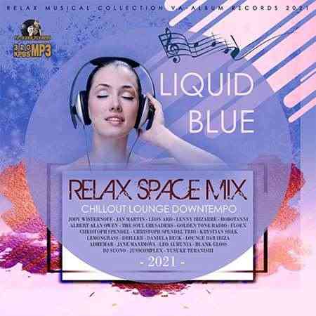 Liquid Blue: Relax Space Mix (2021) торрент