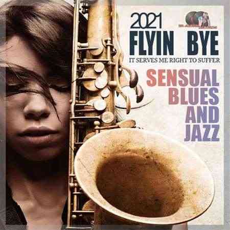 Flyin Bye: Sensual Blues And Jazz