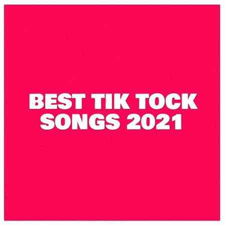 Best Tik Tock Songs (2021) торрент
