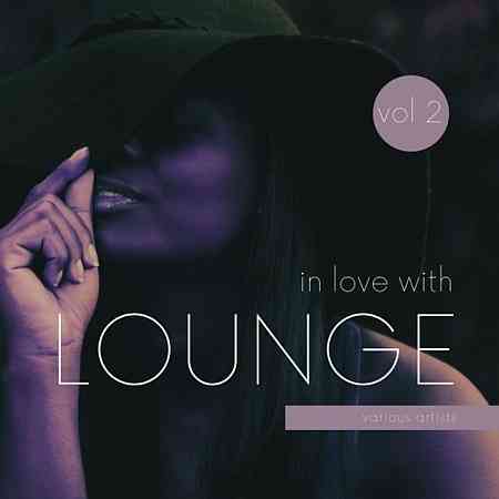 In Love with Lounge, Vol. 2 (2021) торрент