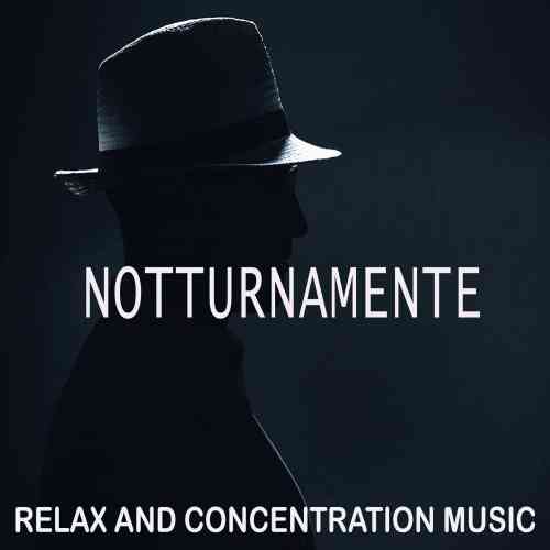 Notturnamente [Relax and Concentration Music] (2021) торрент