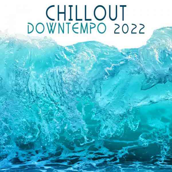 Chill Out Downtempo 2022 (2022) торрент