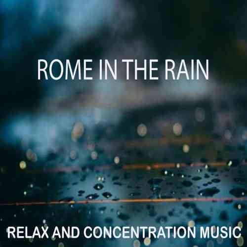 Rome in the Rain [Relax and Concentration Music] (2021) торрент