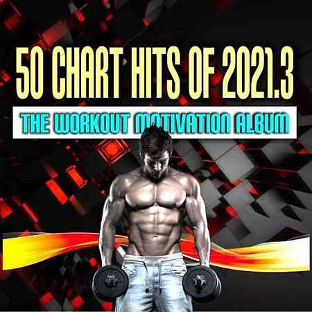 50 Chart Hits of 2021.3: The Workout Motivation Album (2021) торрент