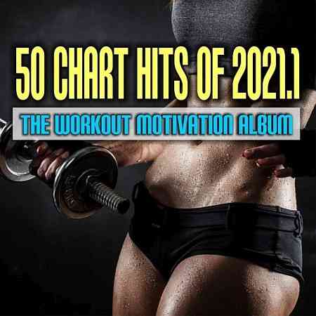 50 Chart Hits of 2021.1: The Workout Motivation Album (2021) торрент