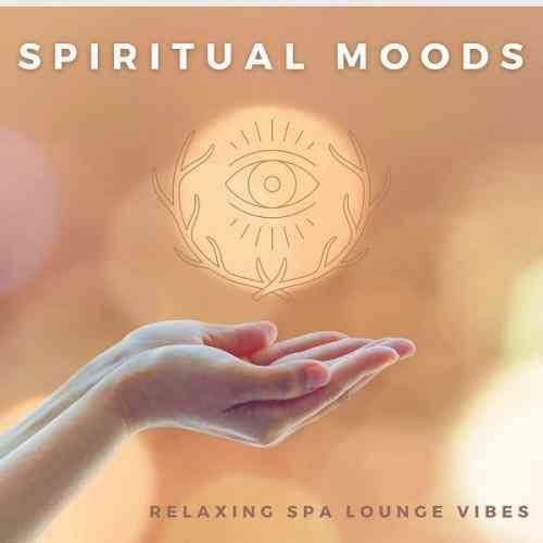 Spiritual Moods [Relaxing Spa Lounge Vibes]