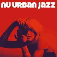 Nu Urban Jazz: Vol. 1-3 (2015-2021)