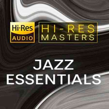Hi-Res Masters: Jazz Essentials (2021) торрент