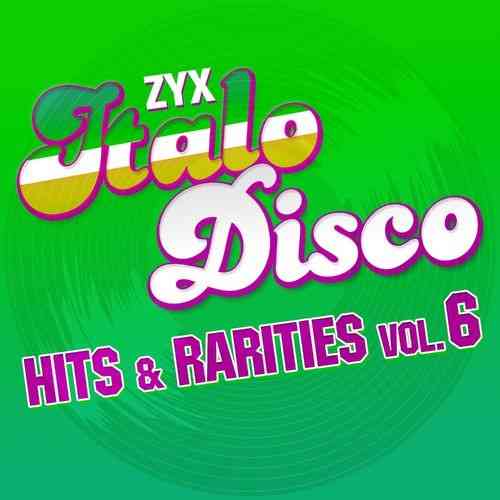ZYX Italo Disco: Hits & Rarities [Vol. 6] (2021) торрент