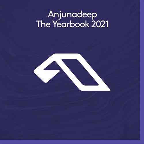 Anjunadeep. The Yearbook 2021