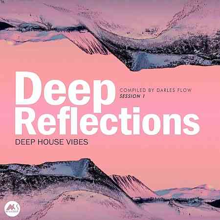 Deep Reflections, Session 1 (Deep House Vibes) (2021) торрент