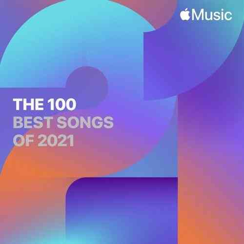 The 100 Best Songs of 2021 by APPLE MUSIC (2021) торрент