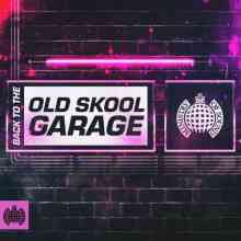 Ministry of Sound - Back To The Old Skool Garage (2021) торрент