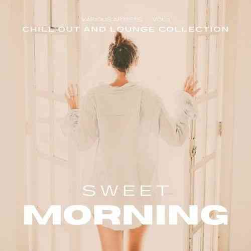 Sweet Morning: Chill Out And Lounge Collection [Vol.1] (2021) торрент