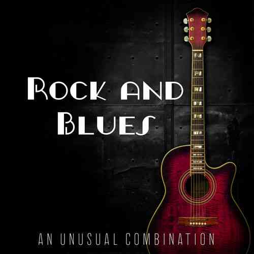 Rock and Blues an Unusual Combination (2020) торрент