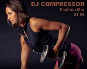 Dj Compressor - Fashion Mix 21 09
