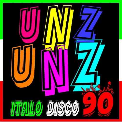 Unz Unz - Italo Disco 90 (2021) торрент