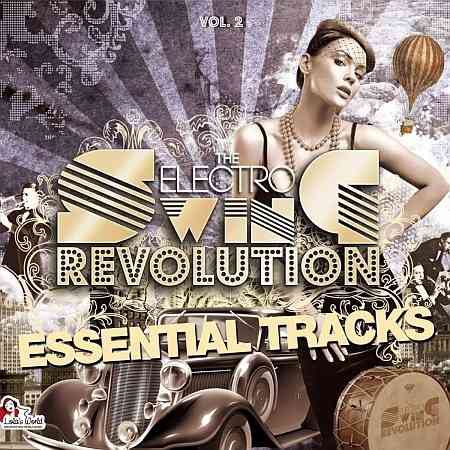 The Electro Swing Revolution - Essential Tracks, Vol. 2 (2021) торрент