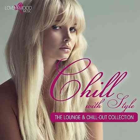 Chill with Style - The Lounge & Chill-Out Collection, Vol. 2 (2014) торрент