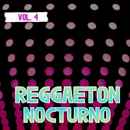 Reggaeton Nocturno, Vol. 4 (2022) торрент