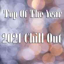 Top Of The Year 2021 Chill Out (2022) торрент