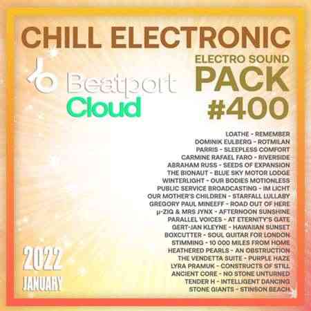 Beatport Chill Electronic: Sound Pack #400 (2022) торрент