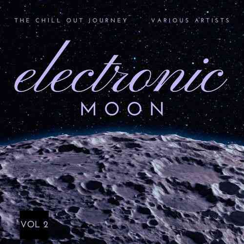 Electronic Moon: The Chill Out Journey [Vol. 2] (2021) торрент