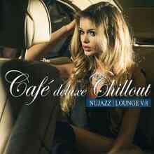 Café Deluxe Chillout - Nu Jazz / Lounge, Vol. 8 (2022) торрент