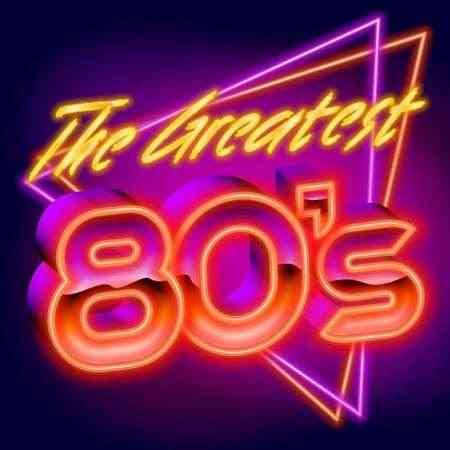 The Greatest 80's (2022) торрент