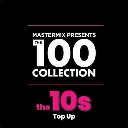 Mastermix The 100 Collection꞉ 10s Top Up [2CD] (2022) торрент