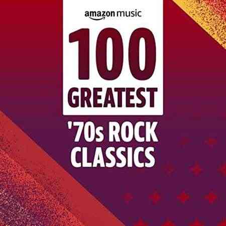 100 Greatest 70s Rock Classics