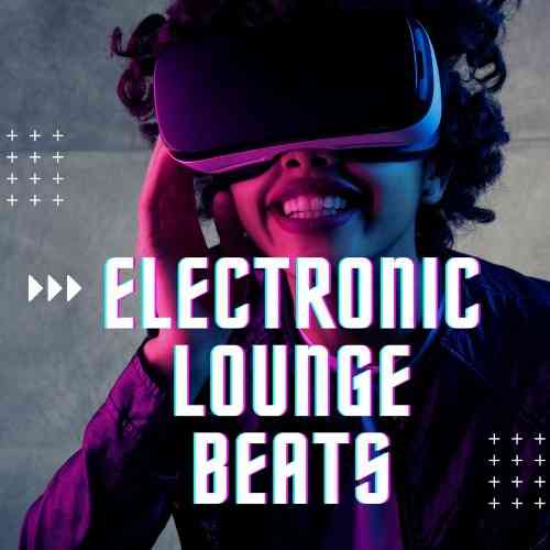 Electronic Lounge Beats (2022) торрент