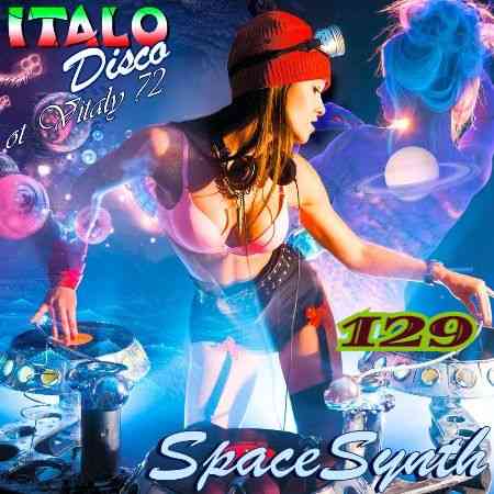 Italo Disco & SpaceSynth [129] (2021) торрент