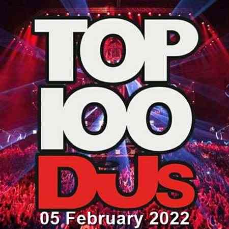 Top 100 DJs Chart [05.02] 2022 (2022) торрент