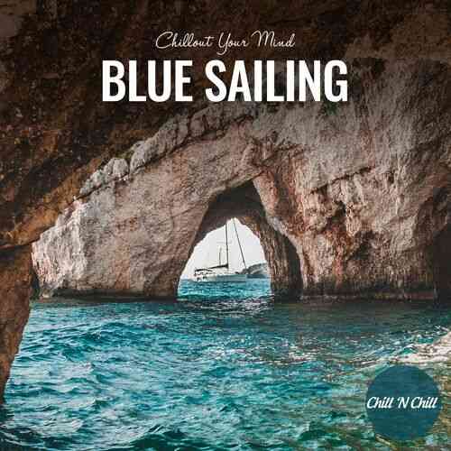 Blue Sailing: Chillout Your Mind (2022) торрент