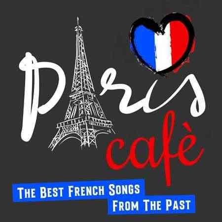 Paris Cafè [The Best French Songs From The Past]