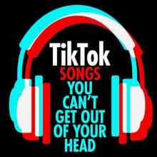 TikTok Songs You Can't Get Out of Your Head (2022) торрент