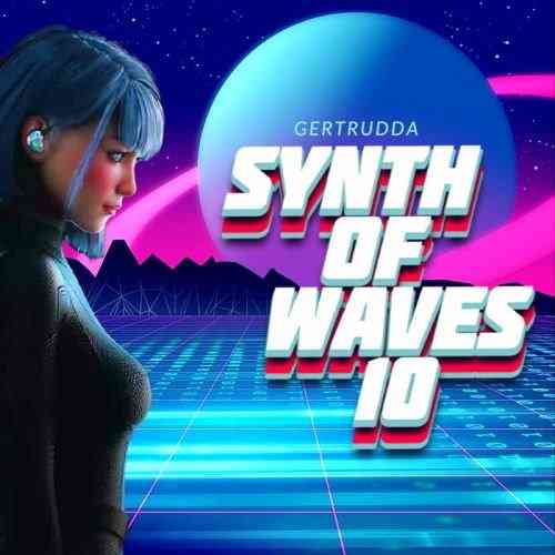 Synth of Waves 10 [Compiled by Gertrudda] (2022) торрент